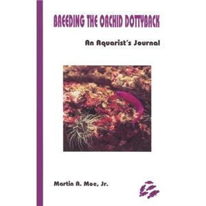 Breeding the Orchid Dottyback Pseudochromis Fridmani by Martin A. Moe