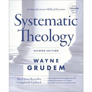 Systematic Theology Second Edition by Grudem Wayne A. Grudem