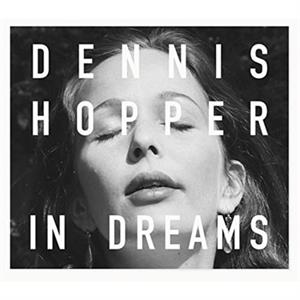 Dennis Hopper In Dreams by Dennis Hopper