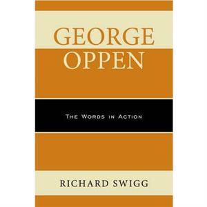 George Oppen by Richard Swigg