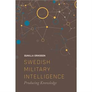 Swedish Military Intelligence by Gunilla Erikkson