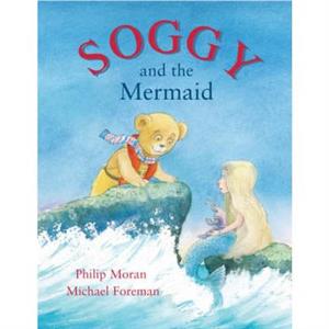 Soggy and the Mermaid by Phillip Moran