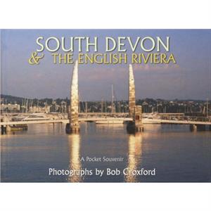 South Devon  The English Riviera by Bob Croxford