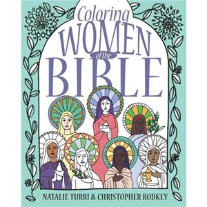 Coloring Women of the Bible by Christopher D Rodkey