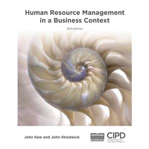 Human Resource Management in a Business Context by KEW