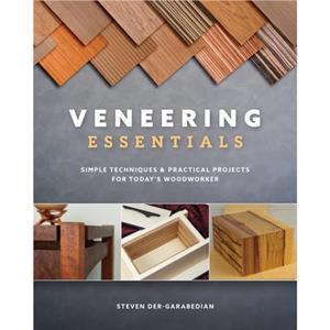 Veneering Essentials by Steve DerGarabedian