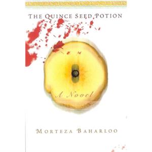 The Quince Seed Potion by Morteza Baharloo