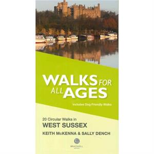 Walks for All Ages West Sussex by Sally Dench