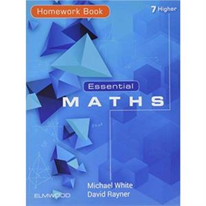 Essential Maths 7 Higher Homework Book by David Rayner