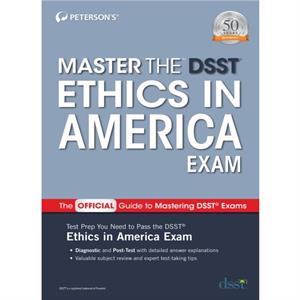 Master the DSST Ethics in America Exam by Petersons