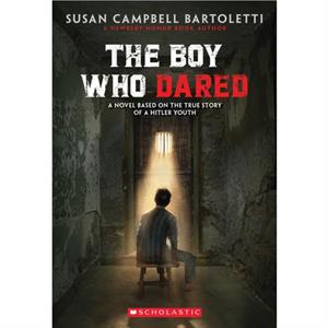 The Boy Who Dared by Susan Campbell Bartoletti