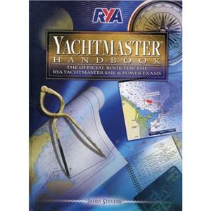 RYA Yachtmaster Handbook by James Stevens