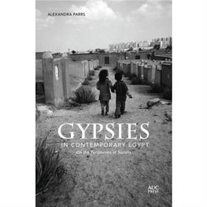 Gypsies in Contemporary Egypt by Alexandra Parrs