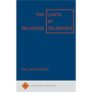 The Limits of Religious Tolerance by Alan Jay Levinovitz