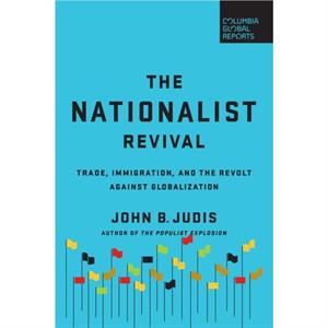 The Nationalist Revival by John B. Judis