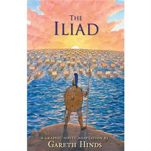 The Iliad A Graphic Novel by Gareth Hinds