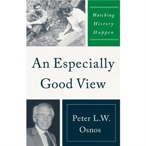 An Especially Good View by Peter L. W. Osnos