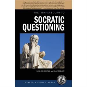 The Thinkers Guide to Socratic Questioning by Linda Elder