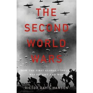 The Second World Wars by Hanson & Victor Davis