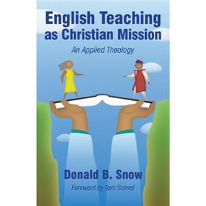 English Teaching as Christian Mission by Donald B. Snow