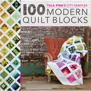 100 Modern Quilt Blocks by Tula Pink