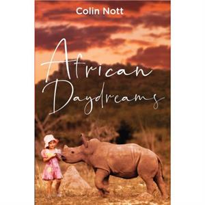 African Daydreams by Colin Nott