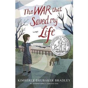 The War That Saved My Life by Kimberly Brubaker Bradley