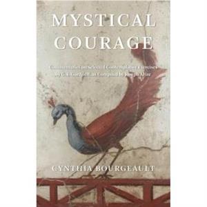 Mystical Courage by Cynthia Bourgeault