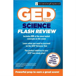 GED Test Science Flash Review by LearningExpress LLC