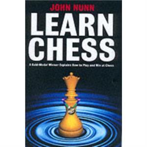 Learn Chess by John Nunn