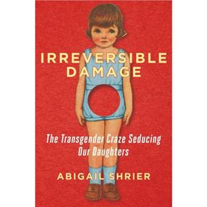 Irreversible Damage by Shrier & Abigail