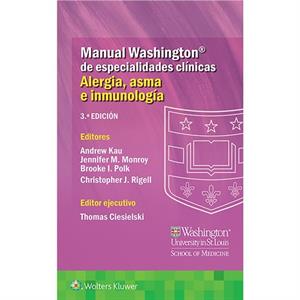 Manual Washington de especialidades clinicas. Alergia asma e inmunologia by Dr. Christopher J. Rigell