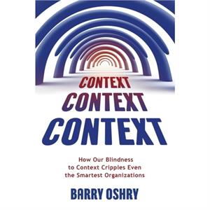 Context Context Context by Barry Oshry