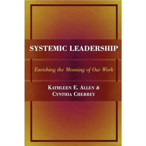 Systemic Leadership by Cynthia Cherrey