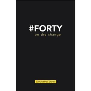 Forty by Jonathan Shaw