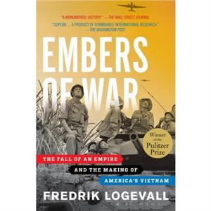 Embers of War by Fredrik Logevall