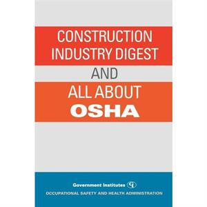 Construction Industry Digest by Occupational Safety and Health Administration