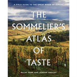 The Sommeliers Atlas of Taste by Jordan Mackay