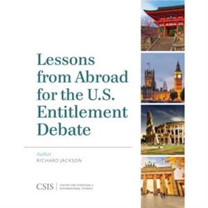 Lessons from Abroad for the U.S. Entitlement Debate by Richard Jackson