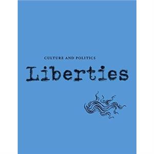 Liberties Journal of Culture and Politics by Nicholas Lemann