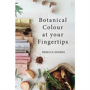 Botanical Colour at Your Fingertips by Rebecca Desnos