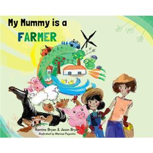 My Mummy is a Farmer by Jason Bryan