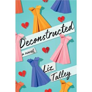 Deconstructed by Liz Talley