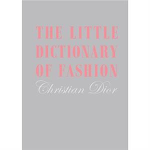 The Little Dictionary of Fashion by Christian Dior