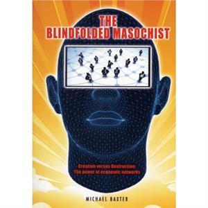 The Blindfolded Masochist by Michael Baxter