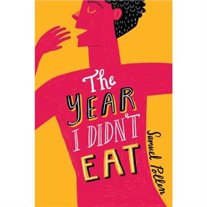 The Year I Didnt Eat by Samuel Pollen