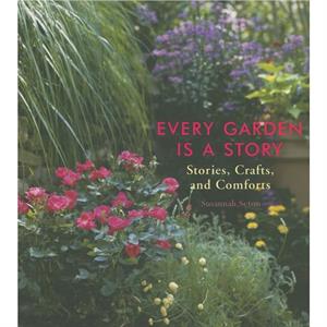 Every Garden is a Story by Susannah Susannah Seton Seton