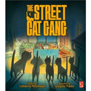 The Street Cat Gang by Catherine Metzmeyer