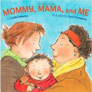 Mommy Mama and Me by Leslea Newman