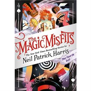 The Magic Misfits The Fourth Suit by Neil Patrick Harris